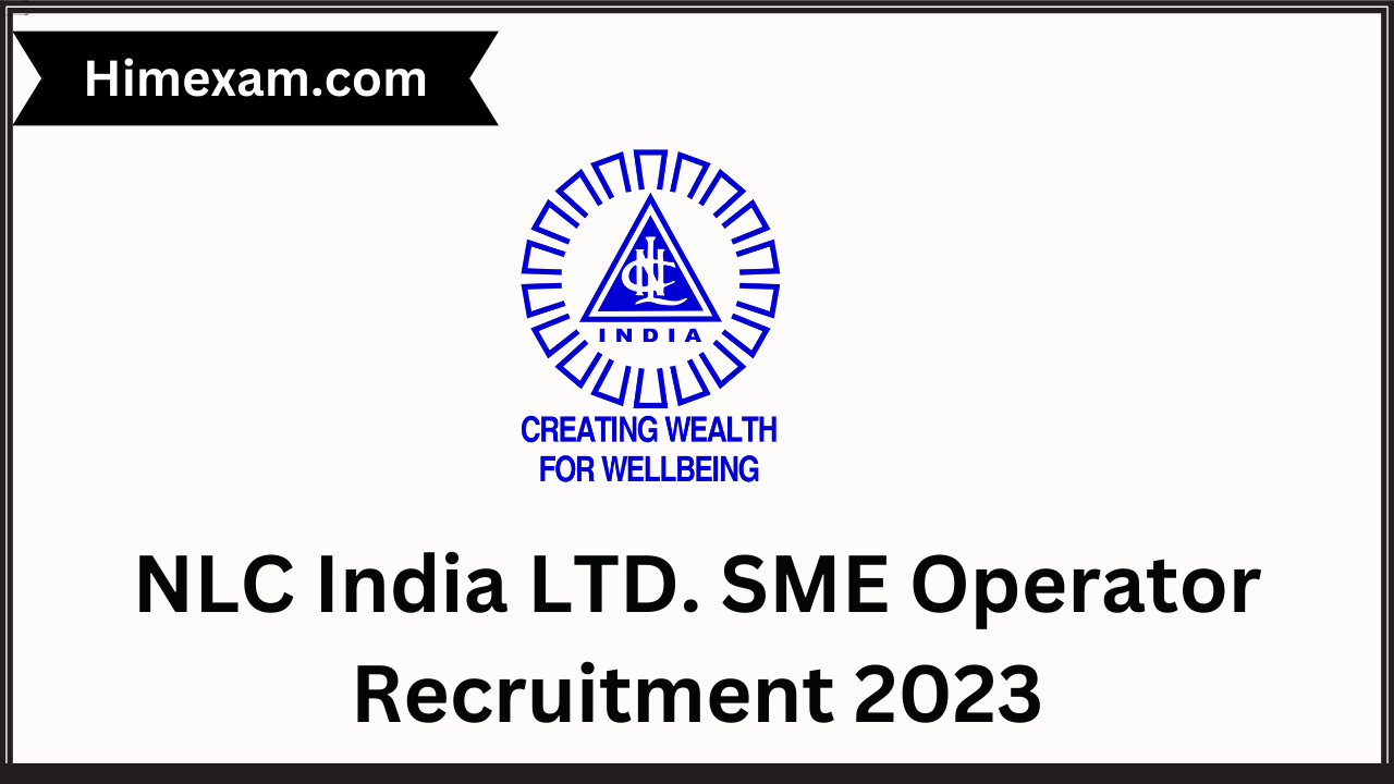 NLC India LTD. SME Operator Recruitment 2023