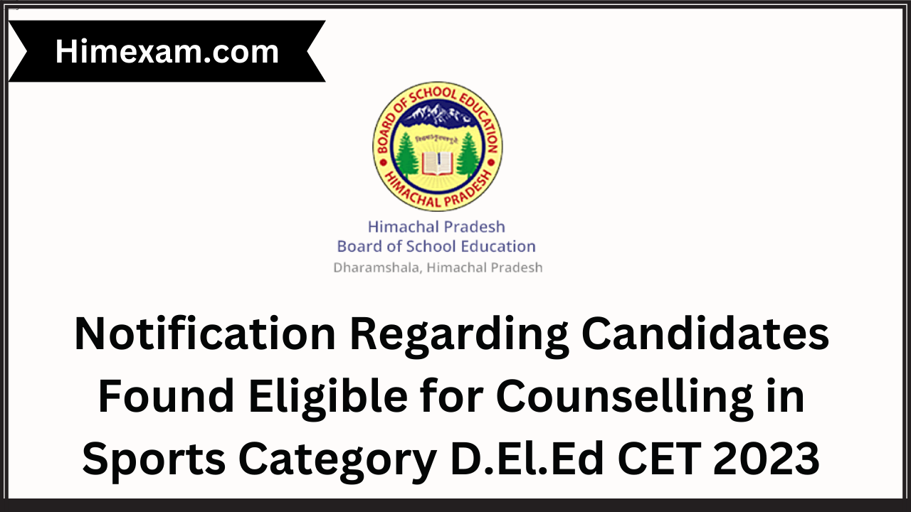 Notification Regarding Candidates Found Eligible for Counselling in Sports Category D.El.Ed CET 2023