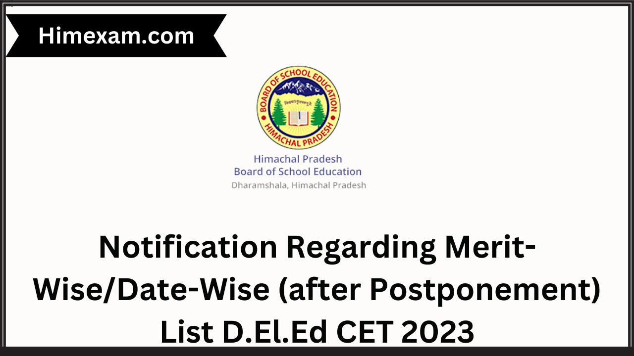 Notification Regarding Merit-Wise/Date-Wise (after Postponement) List D.El.Ed CET 2023