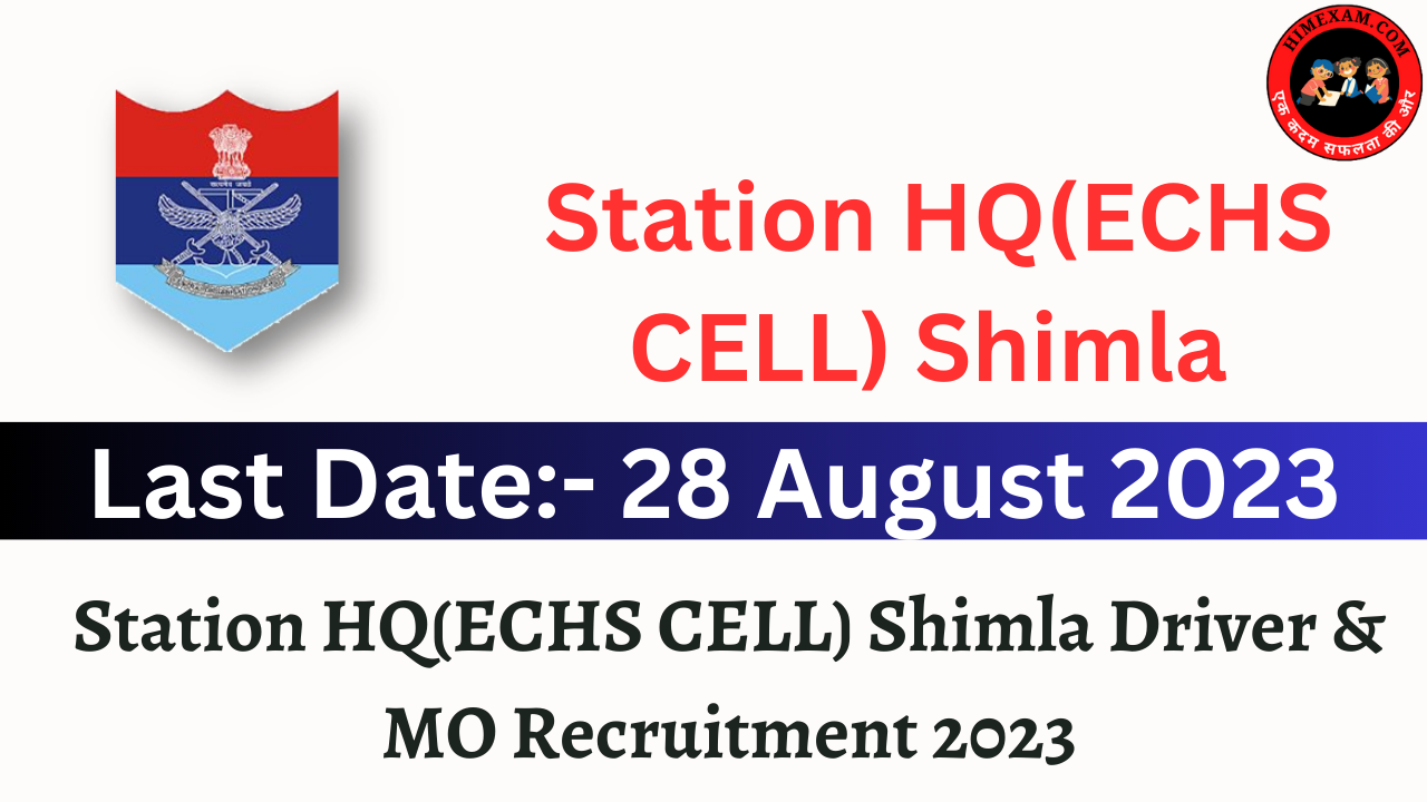 Station HQ(ECHS CELL) Shimla Driver & MO Recruitment 2023