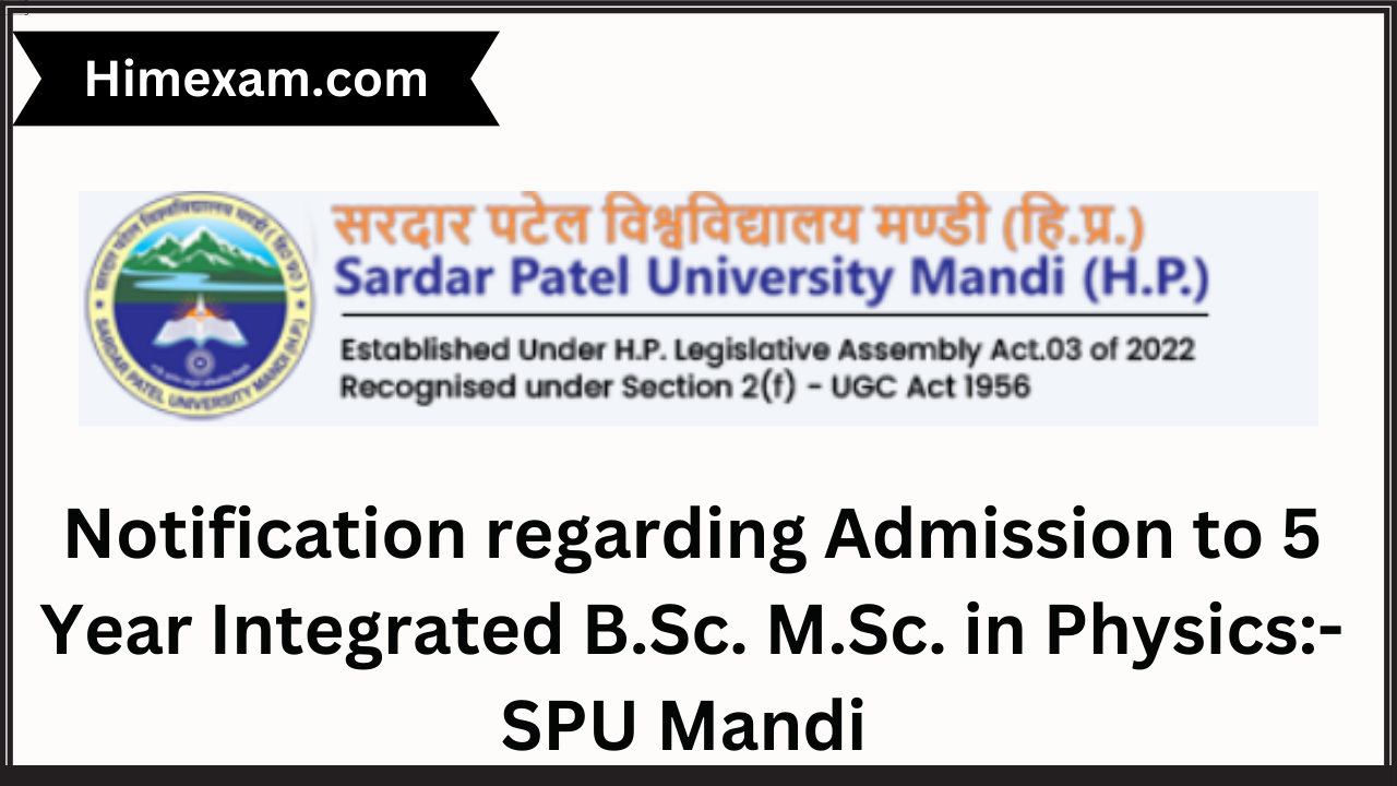 Notification regarding Admission to 5 Year Integrated B.Sc. M.Sc. in Physics:-SPU Mandi