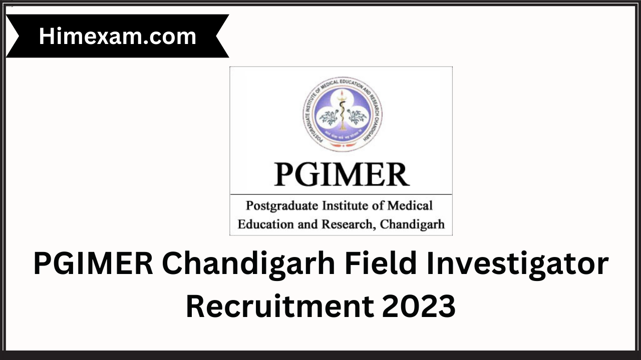 PGIMER Chandigarh Field Investigator Recruitment 2023
