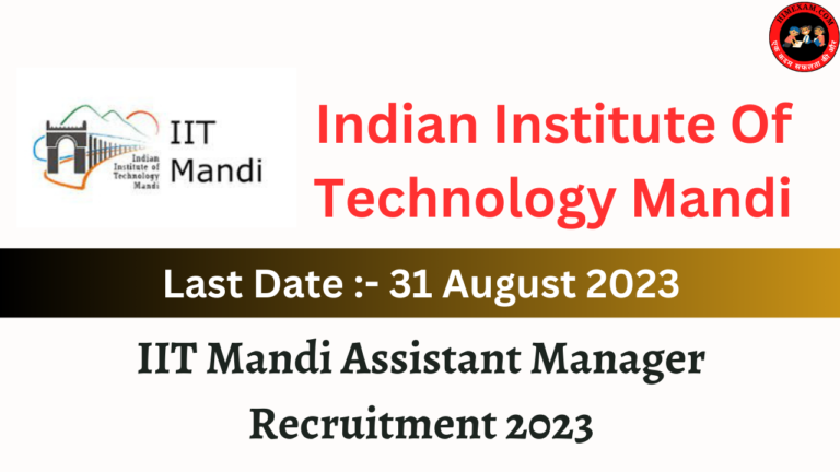 IIT Mandi Assistant Manager Recruitment 2023