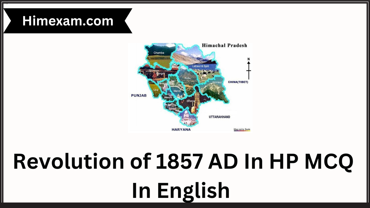 Revolution of 1857 AD In HP MCQ In English