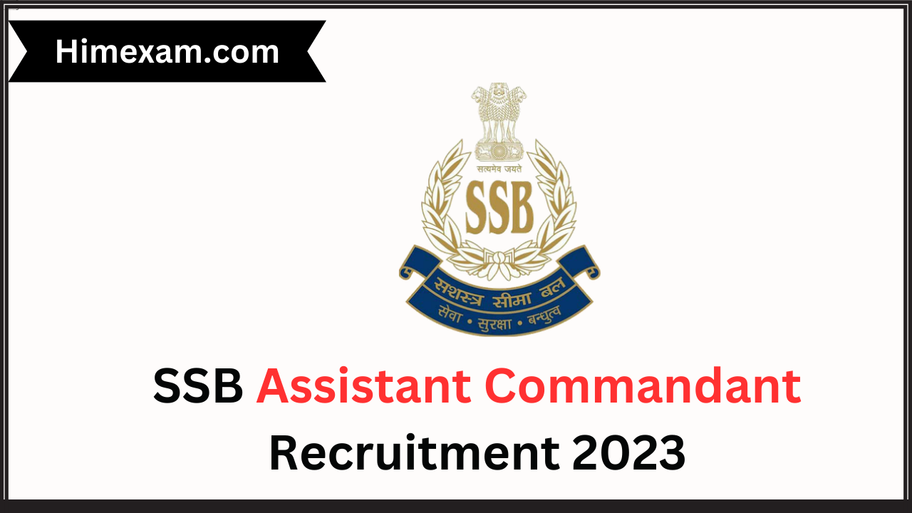 SSB Assistant Commandant Recruitment 2023
