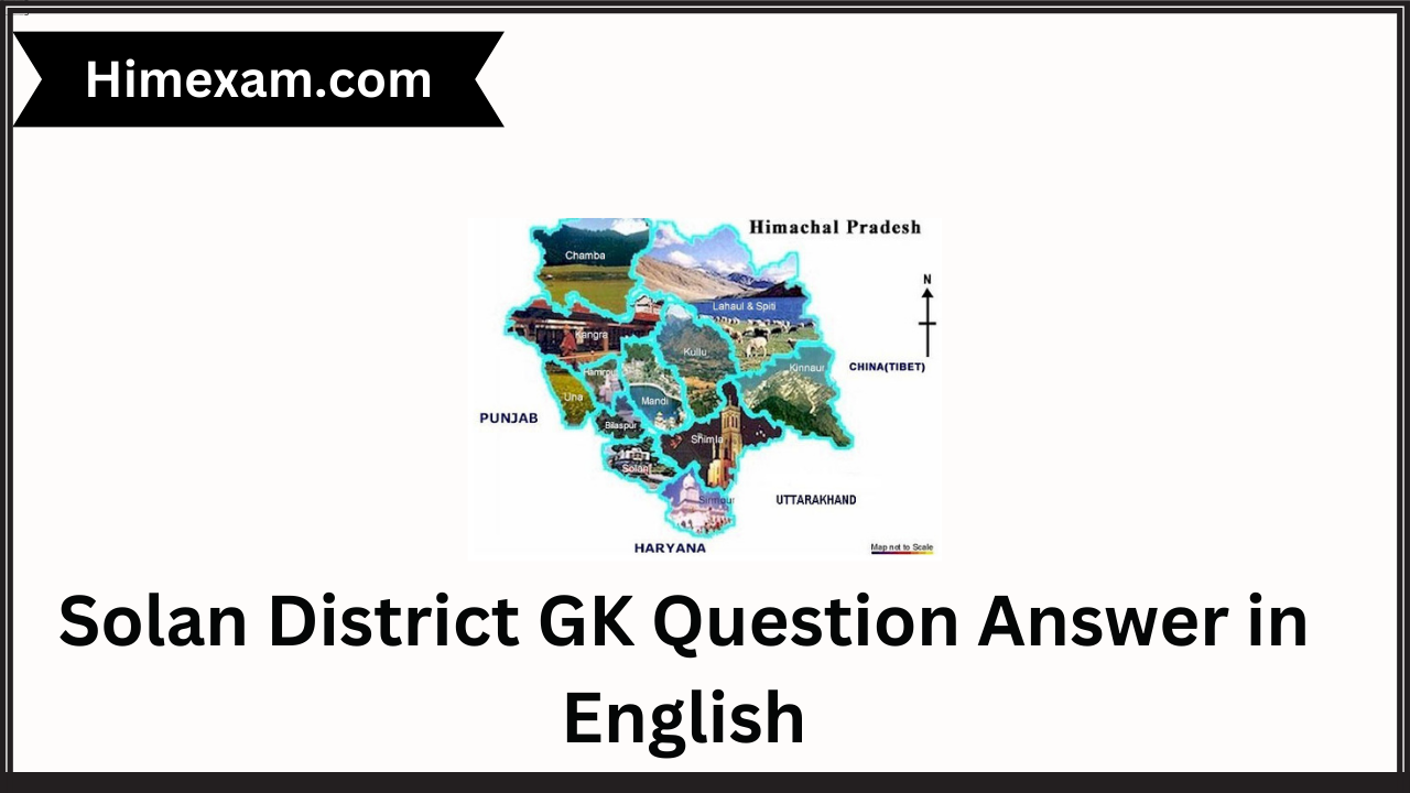 Solan District GK Question Answer in English