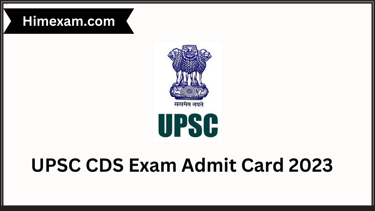 UPSC CDS Exam Admit Card 2023