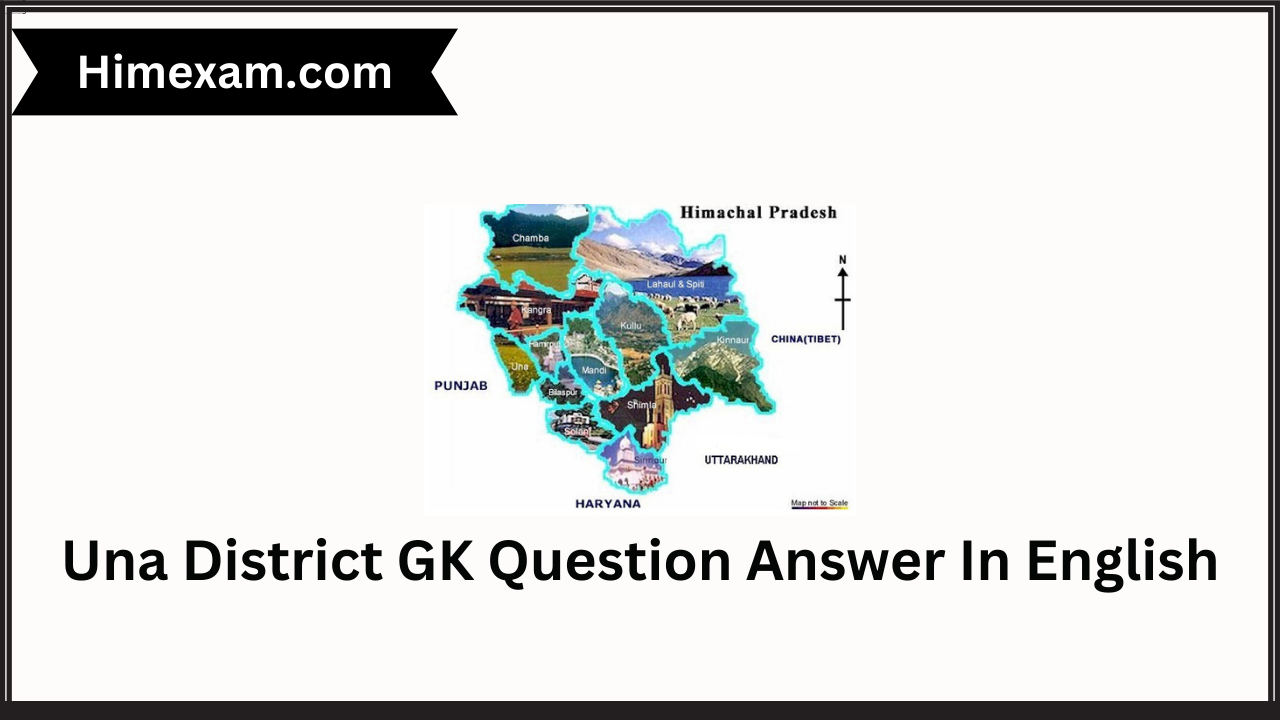 Una District GK Question Answer In English