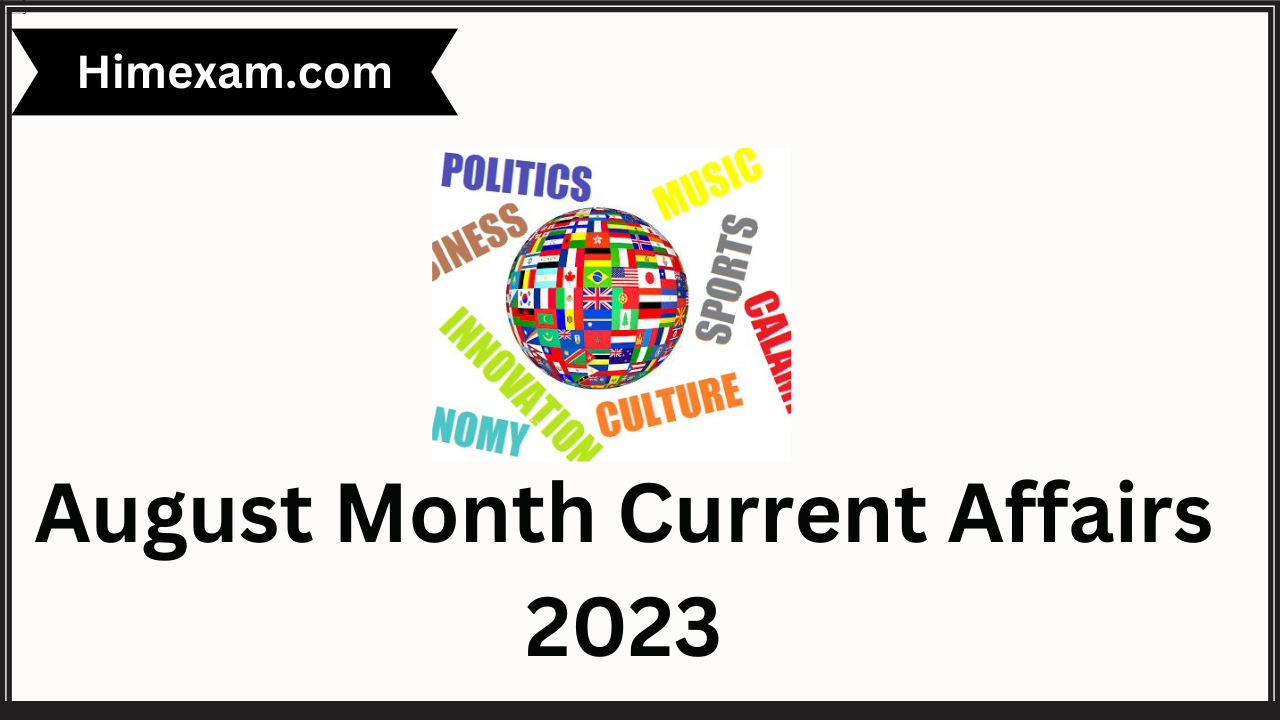 August Month Current Affairs 2023