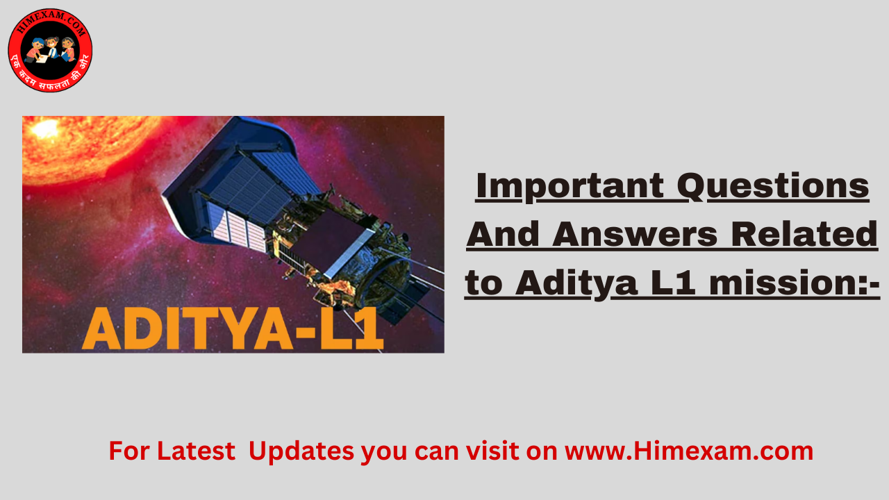 Important Questions And Answers Related to Aditya L1 mission