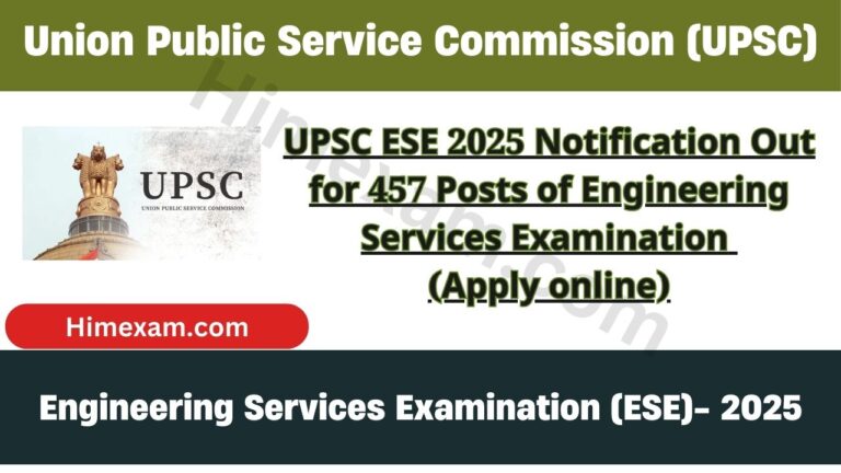 UPSC ESE 2025 Notification Out for 457 Posts of Engineering Services Examination (Apply online)