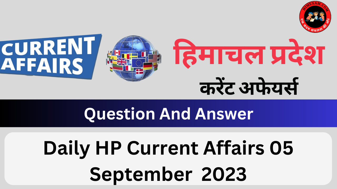 Daily HP Current Affairs 05 September 2023
