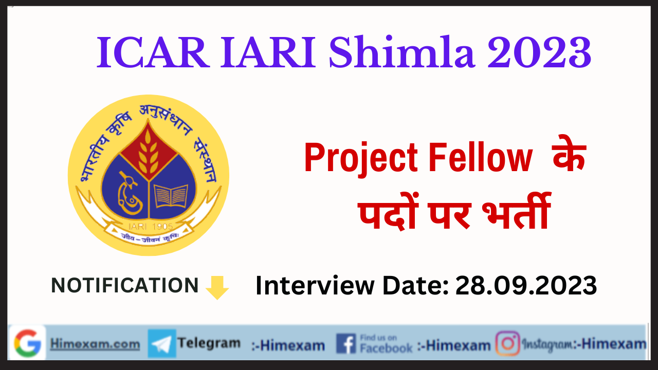ICAR IARI Shimla Project Fellow Recruitment 2023