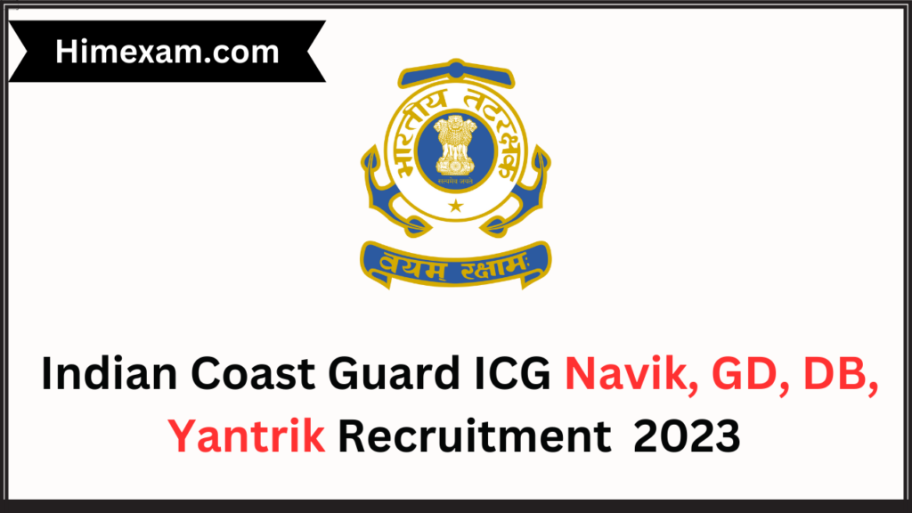 Indian Coast Guard ICG Navik GD, DB, Yantrik Recruitment 2023 ...