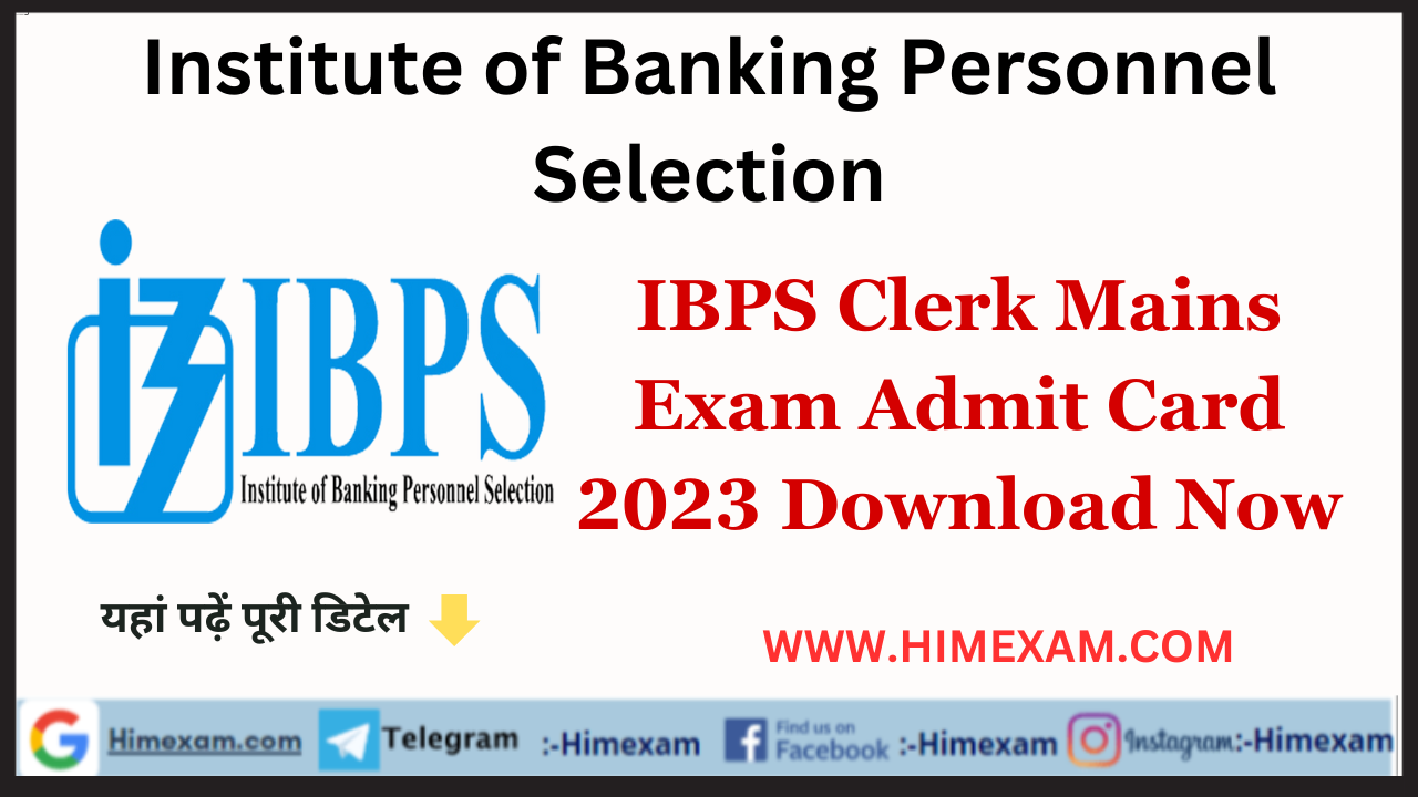 IBPS Clerk Mains Exam Admit Card 2023 Download Now