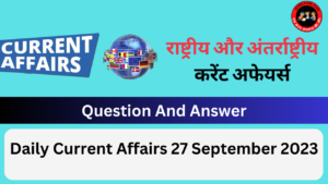 Daily Current Affairs 27 September 2023