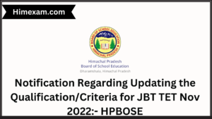 Notification Regarding Updating the Qualification/Criteria for JBT TET Nov 2022:- HPBOSE