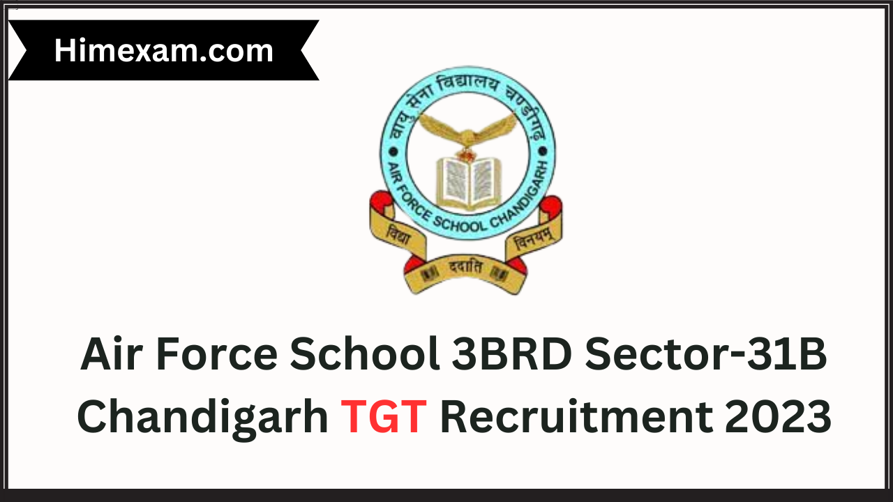 Air Force School 3BRD Sector-31B Chandigarh TGT Recruitment 2023
