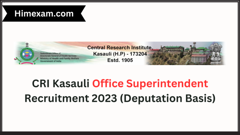 CRI Kasauli Office Superintendent Recruitment 2023 (Deputation Basis)