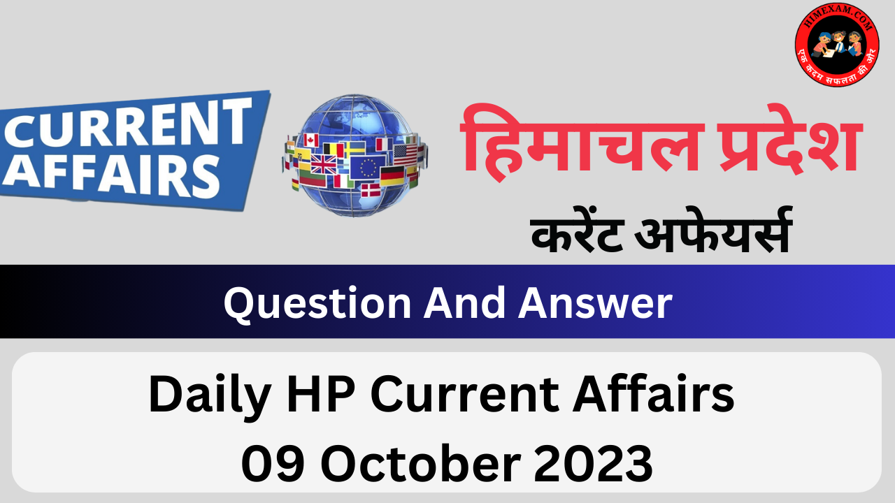 Daily HP Current Affairs 09 October 2023