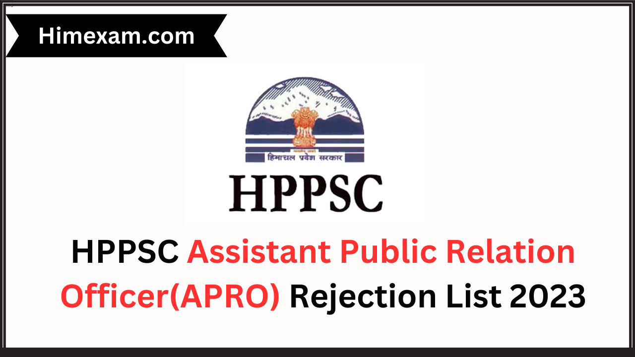 HPPSC Assistant Public Relation Officer(APRO) Rejection List 2023
