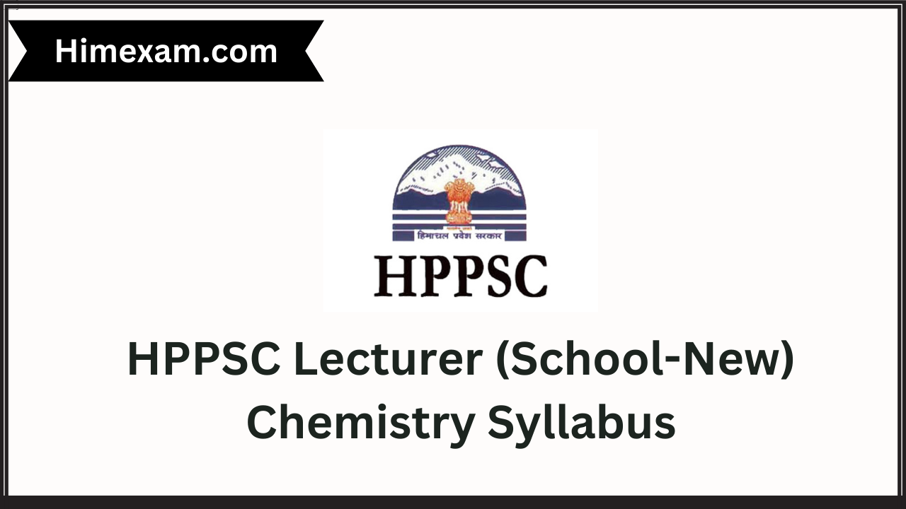 HPPSC Lecturer (School-New) Chemistry Syllabus