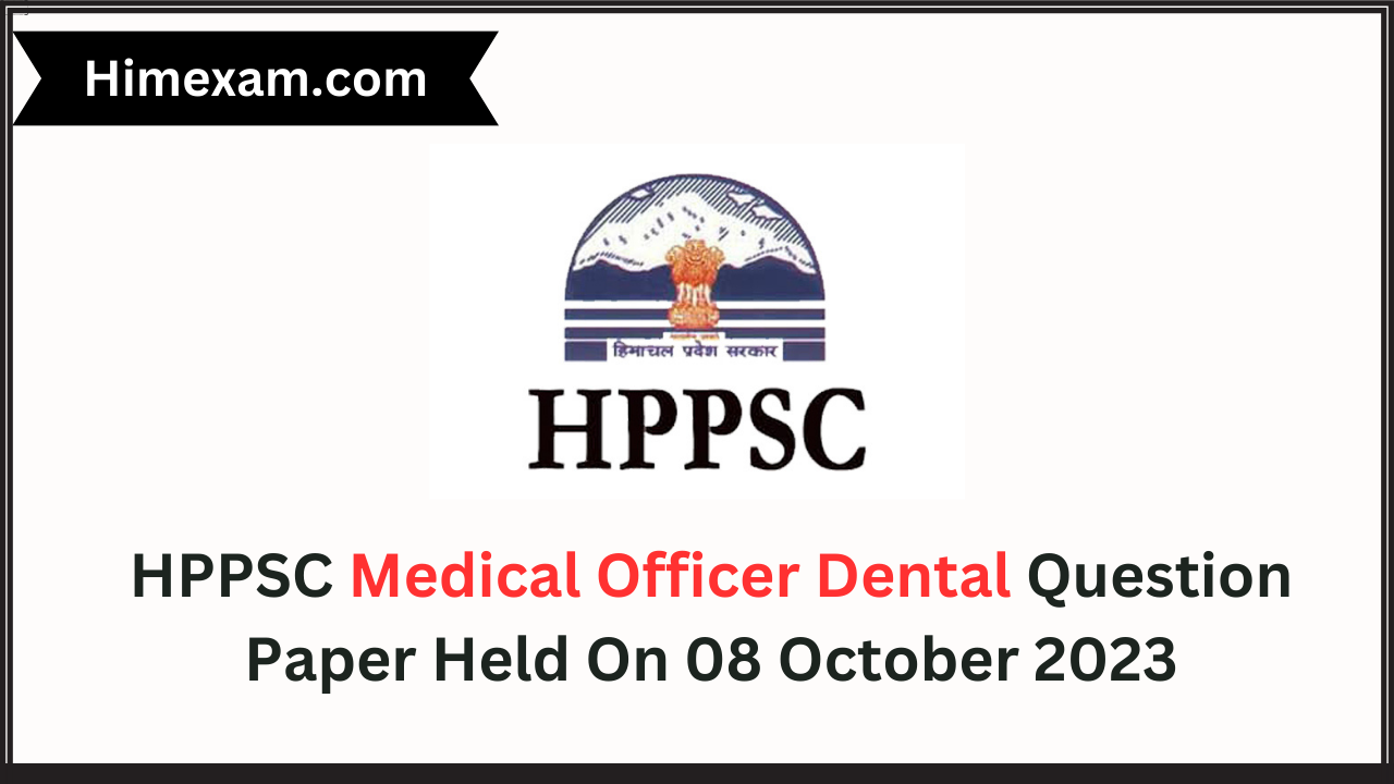 HPPSC MO Dental Question Paper Held On 08 October 2023