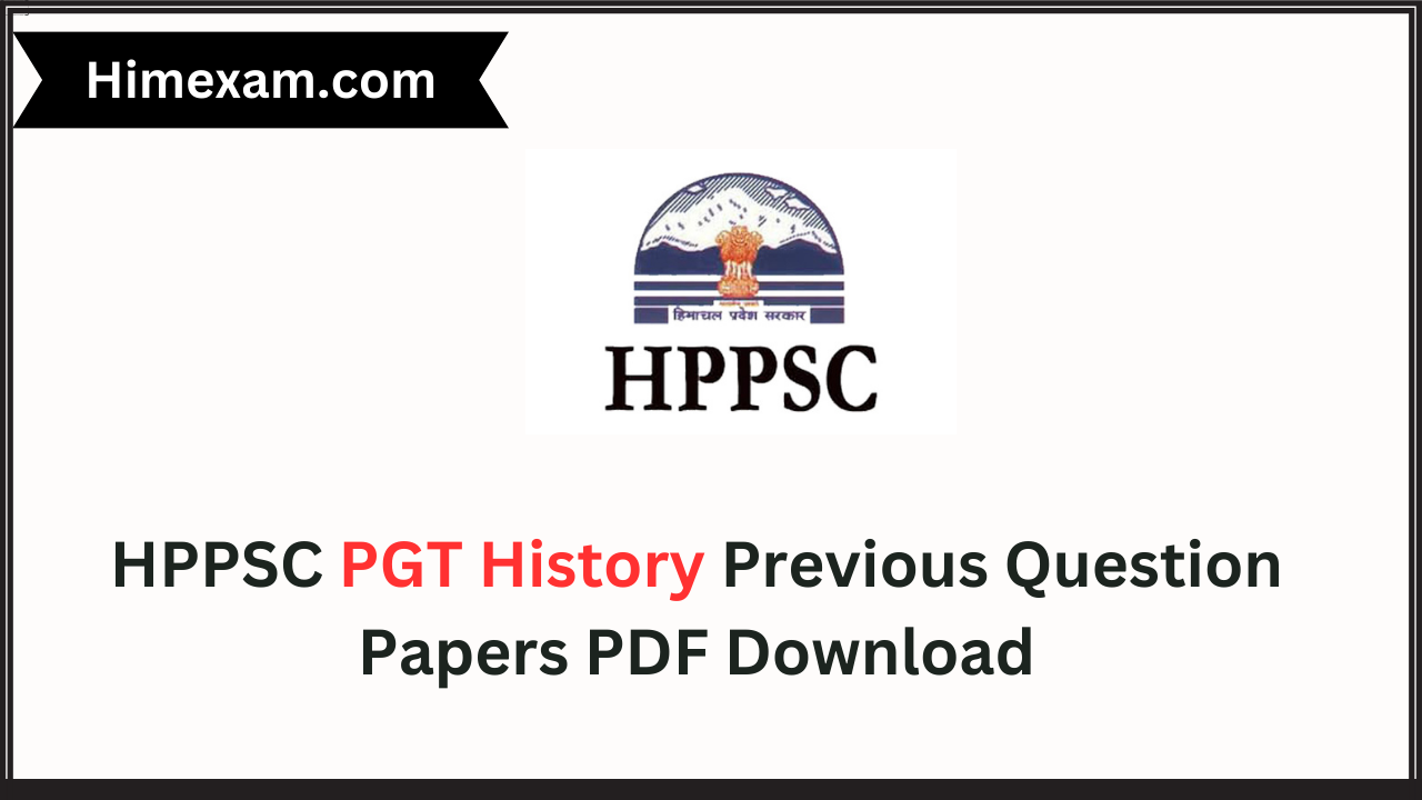 HPPSC PGT History Previous Question Papers PDF Download