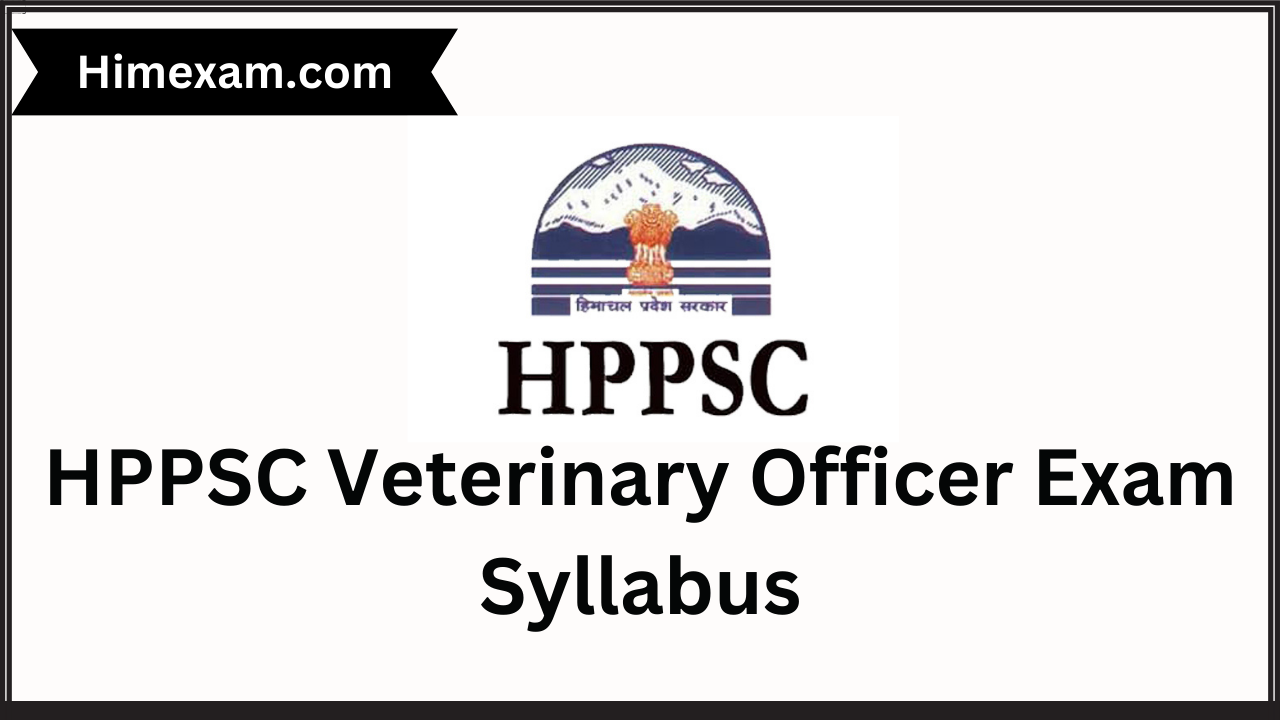 HPPSC Veterinary Officer Exam Syllabus