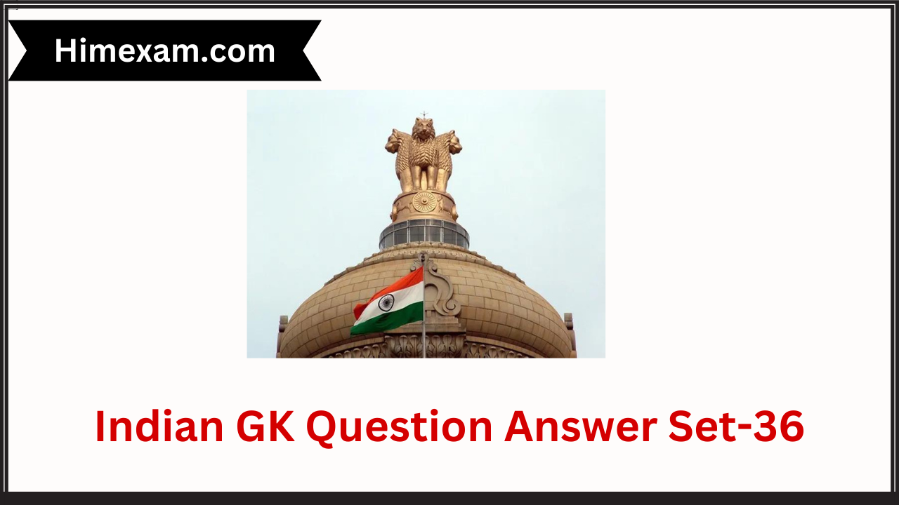 Indian GK Question Answer Set-36