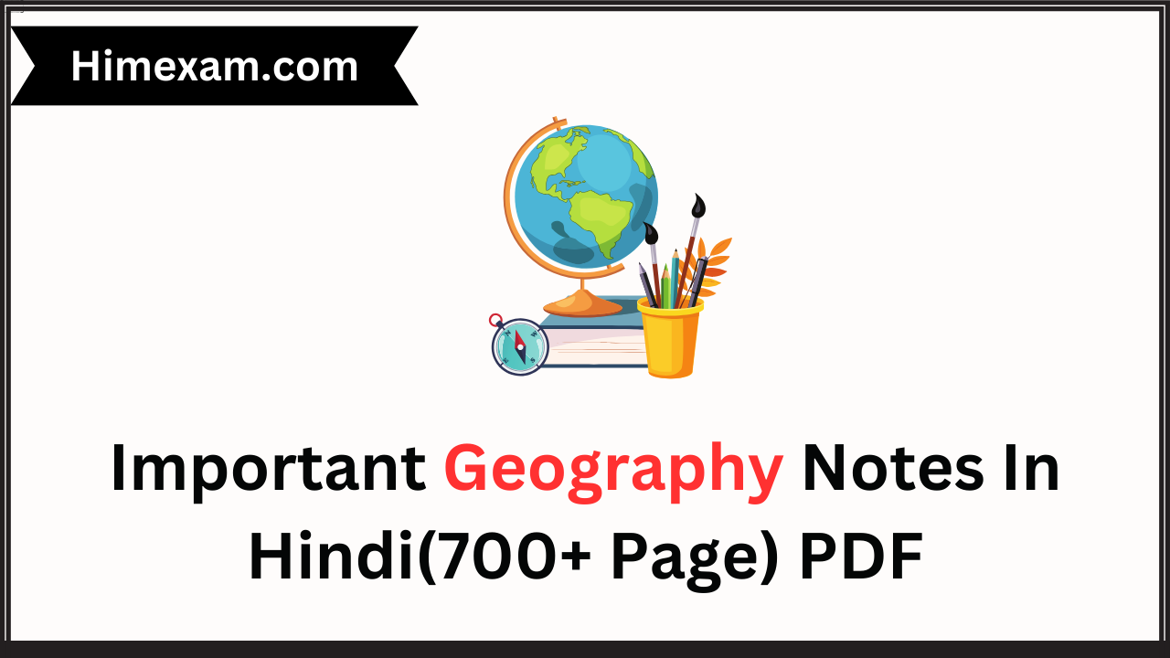 Important Geography Notes In Hindi(700+ Page) PDF