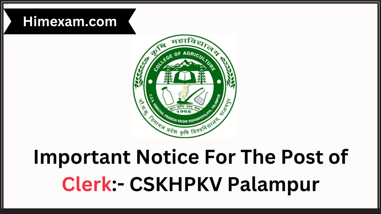 Important Notice For The Post of Clerk:- CSKHPKV Palampur