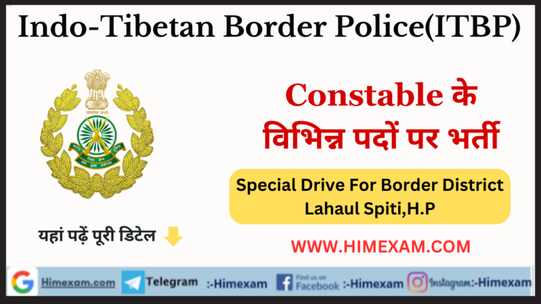 ITBP Constable Recruitment 2023(Special Drive For Border District Lahaul Spiti,H.P)