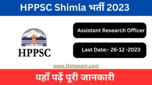 HPPSC Shimla Assistant Research Officer Recruitment 2023