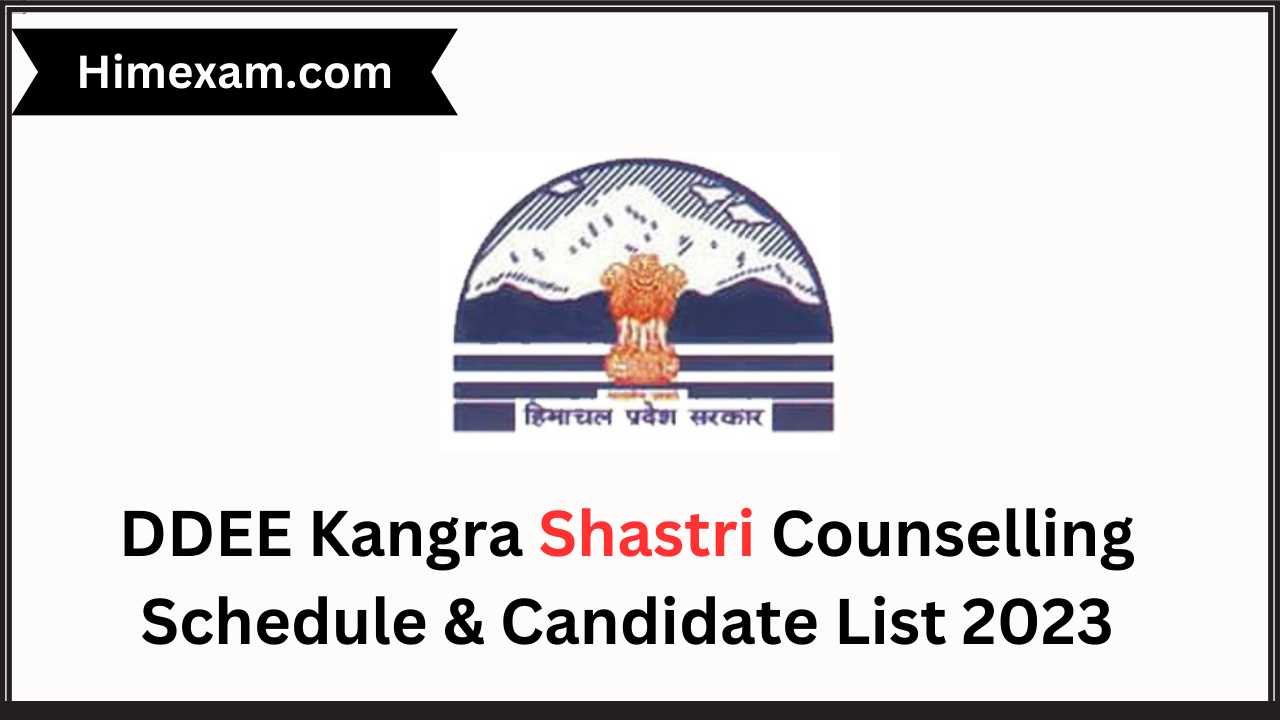DDEE Kangra Shastri Counselling Schedule & Candidate List 2023