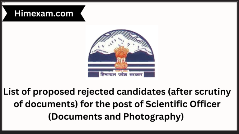 List of proposed rejected candidates (after scrutiny of documents) for the post of Scientific Officer (Documents and Photography)