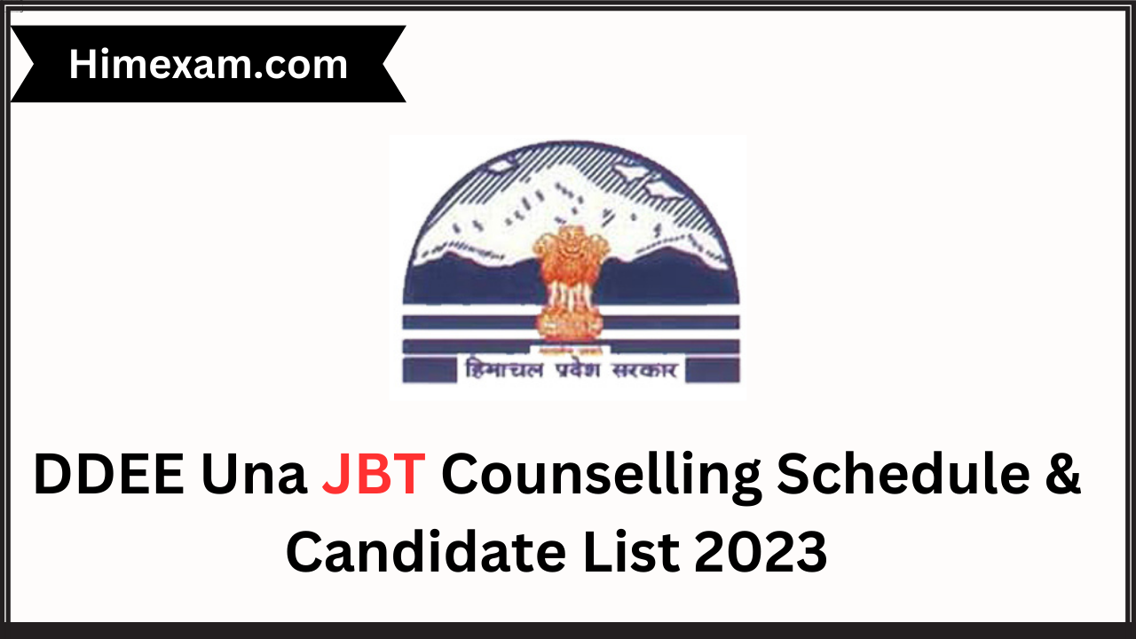 DDEE Una JBT Counselling Schedule & Candidate List 2023