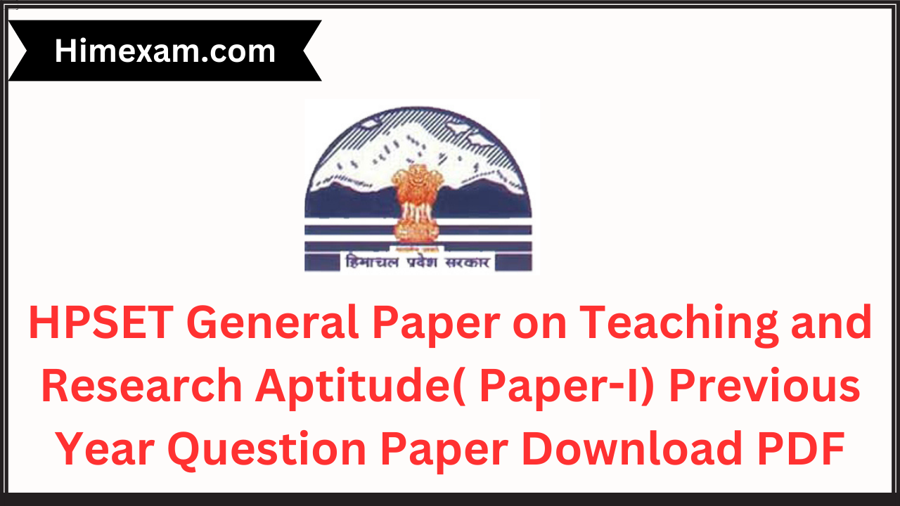 HPSET General Paper on Teaching and Research Aptitude( Paper-I) Previous Year Question Paper Download PDF