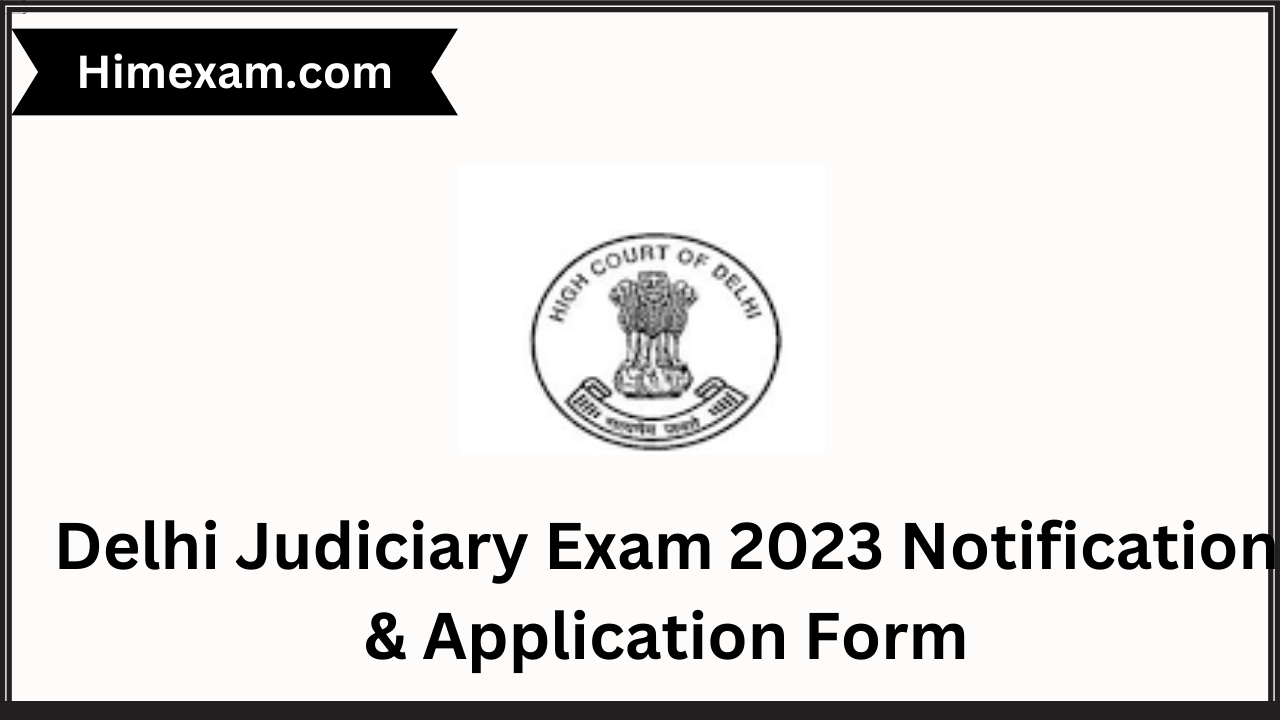 Delhi Judiciary Exam 2023 Notification & Application Form