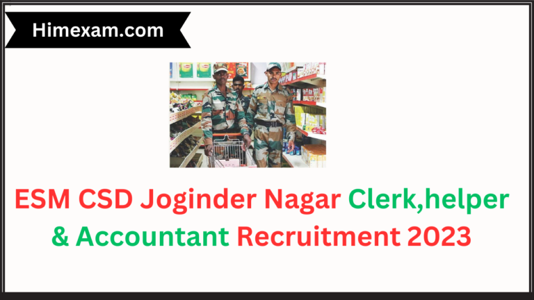 ESM CSD Joginder Nagar Clerk,helper & Accountant Recruitment 2023