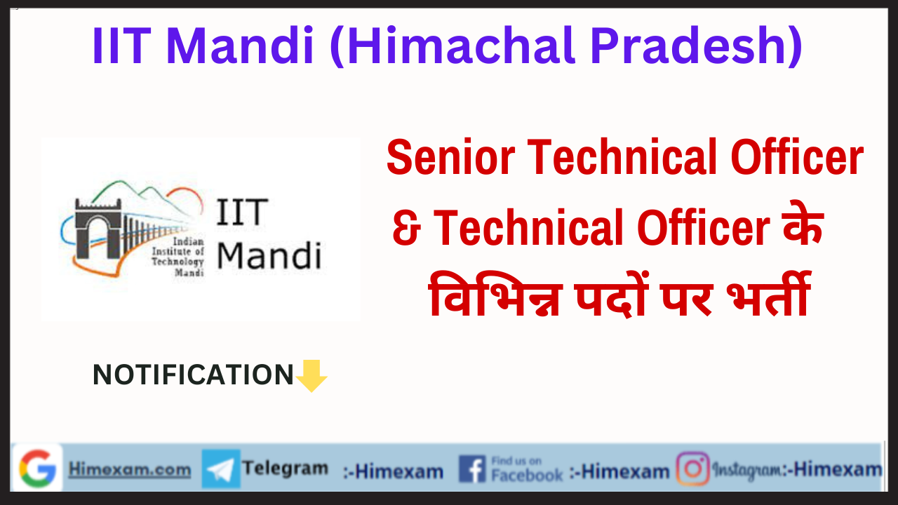 IIT Mandi Senior Technical Officer & Technical Officer Recruitment 2023 Notification & Application Form