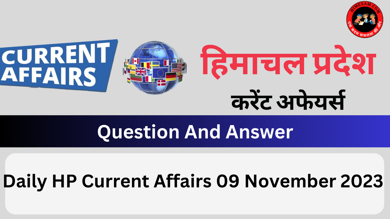 Daily HP Current Affairs 09 November 2023