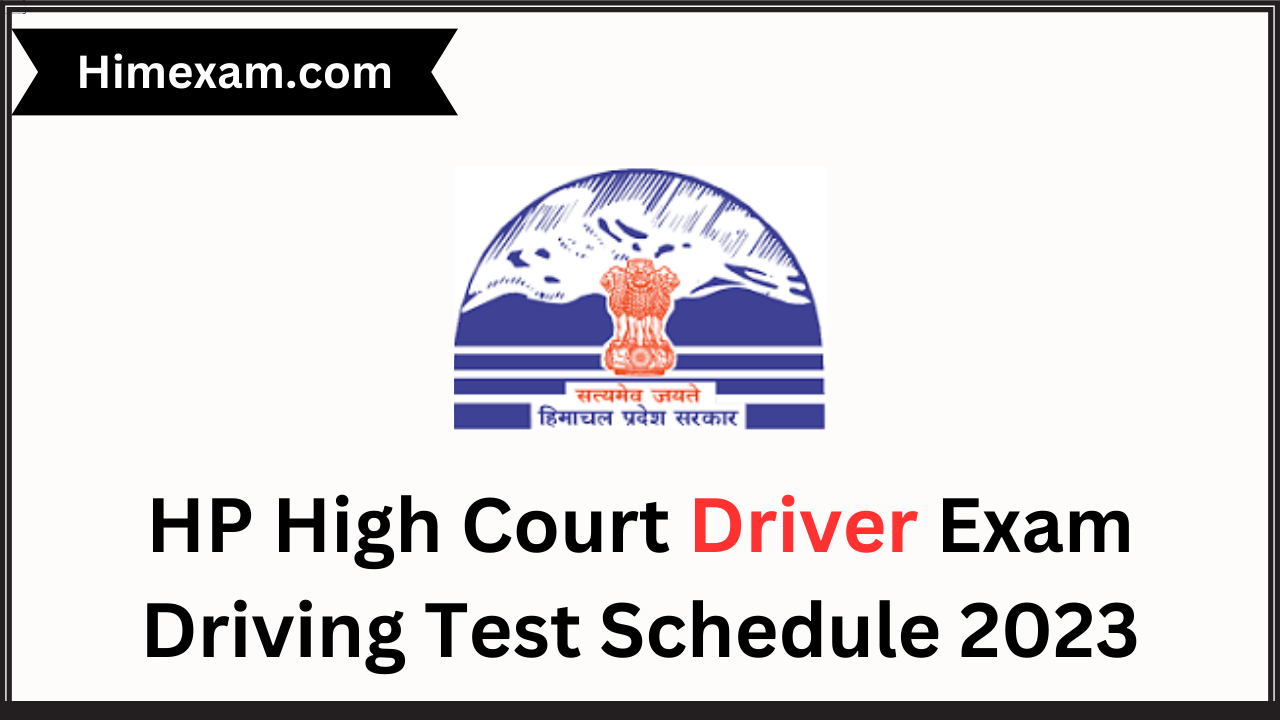 HP High Court Driver Exam Driving Test Schedule 2023