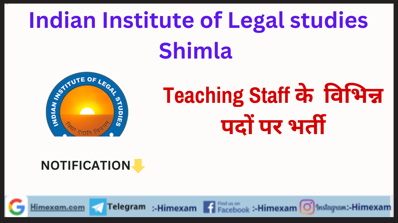 Indian Institute of Legal studies Shimla Teaching Staff Recruitment 2023
