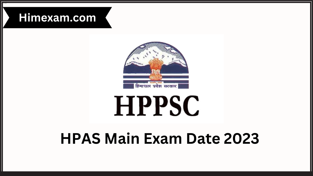 HPAS Main Exam Date 2023