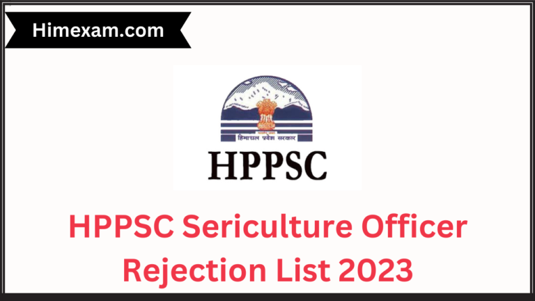 HPPSC Sericulture Officer Rejection List 2023