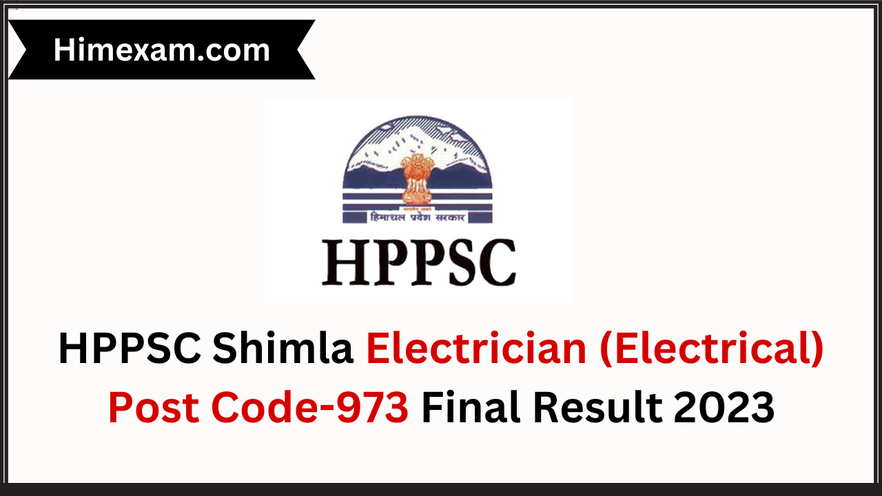 HPPSC Shimla Electrician (Electrical) Post Code-973 Final Result 2023