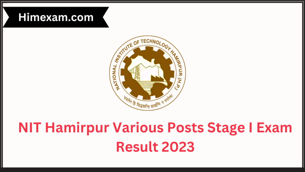 NIT Hamirpur Various Posts Stage I Exam Result 2023 - Himexam.com