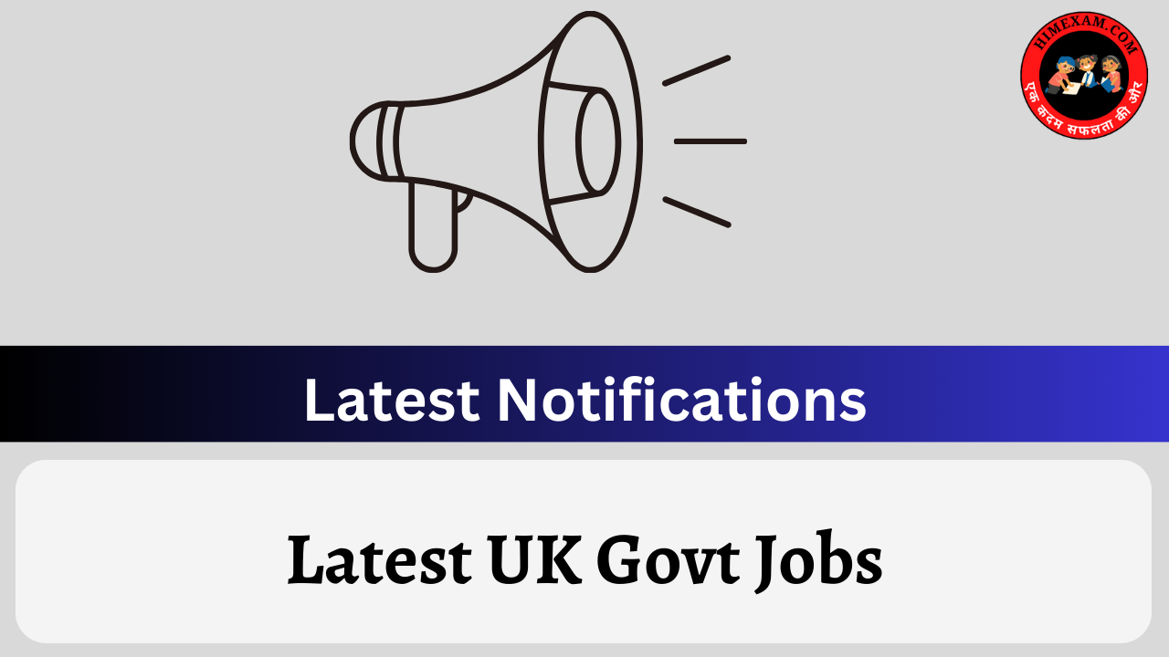 Latest UK Govt Jobs 2024 Notifications>> Check Updates