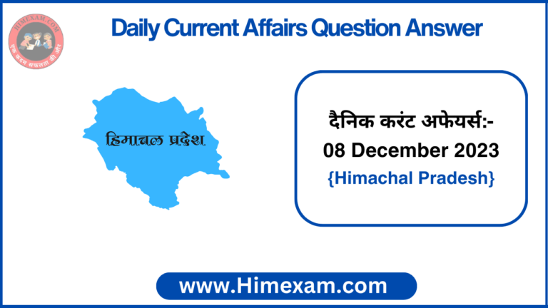 Daily HP Current Affairs 08 December 2023